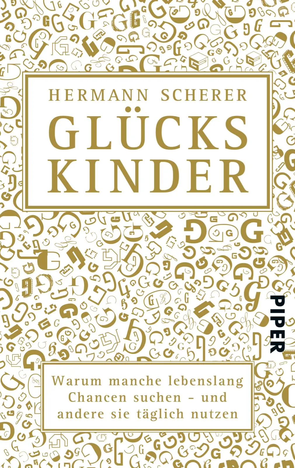 Cover: 9783492302807 | Glückskinder | Hermann Scherer | Taschenbuch | 237 S. | Deutsch | 2014