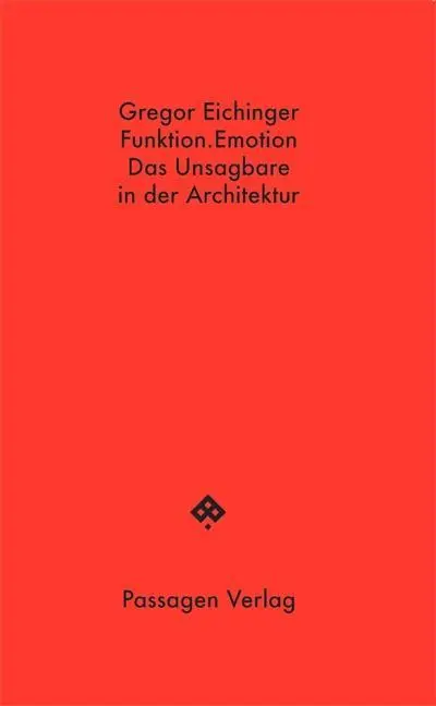 Cover: 9783709202807 | Funktion.Emotion | Das Unsagbare in der Architektur, Passagen Hefte 14