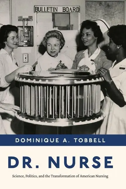 Cover: 9780226822907 | Dr. Nurse | Dominique A Tobbell | Taschenbuch | Englisch | 2022