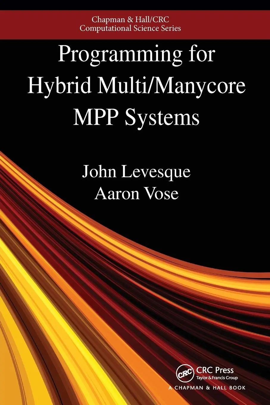 Cover: 9780367572907 | Programming for Hybrid Multi/Manycore MPP Systems | Levesque (u. a.)