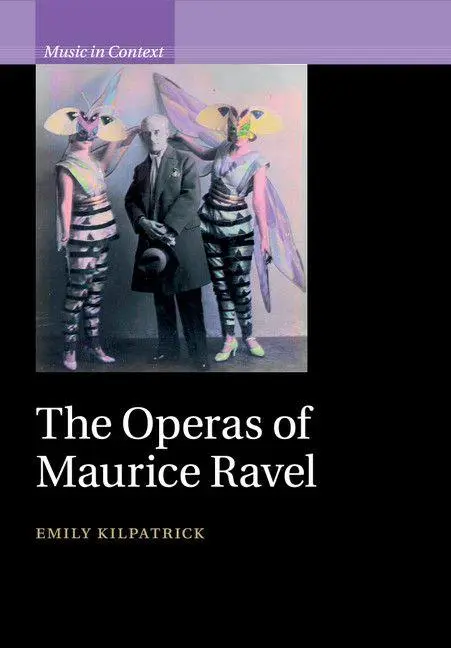 Cover: 9781107542907 | The Operas of Maurice Ravel | Emily Kilpatrick | Taschenbuch | 2017