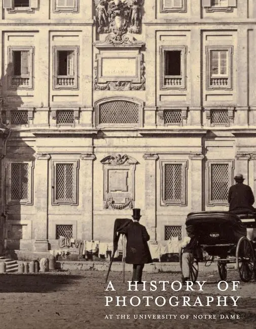 Cover: 9781911282907 | A History of Photography at the University of Notre Dame | David Acton