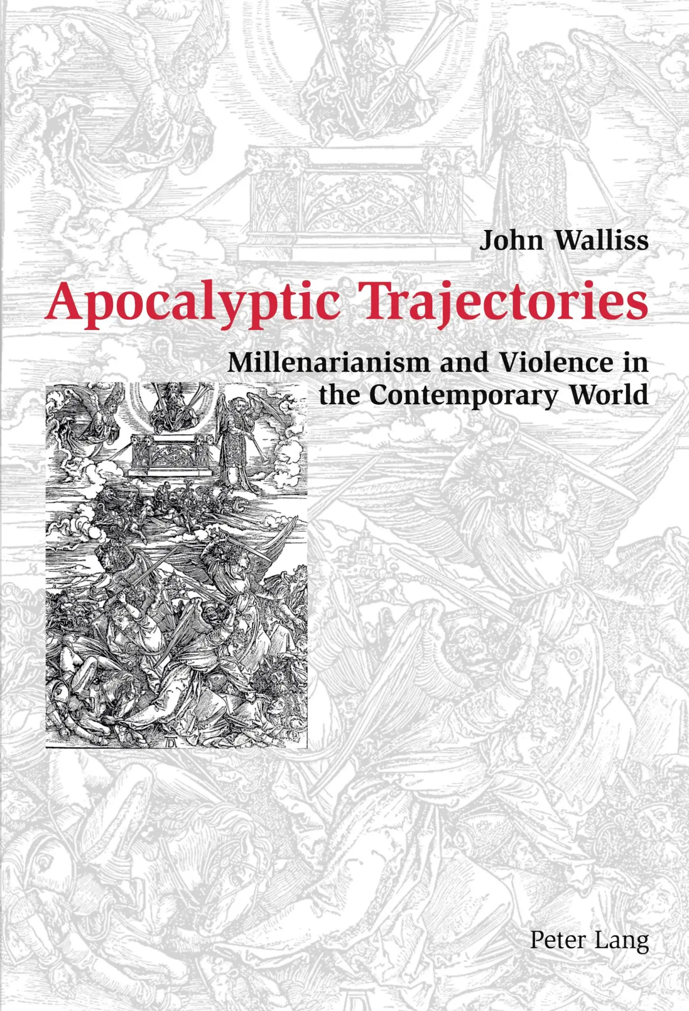 Apocalyptic Trajectories: Millenarianism and Violence in the Contemporary World