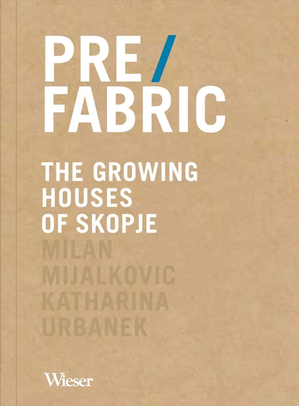 Cover: 9783990292907 | PRE / FABRIC | The Growing Houses of Skopje | Mijalkovic | Buch | 2018
