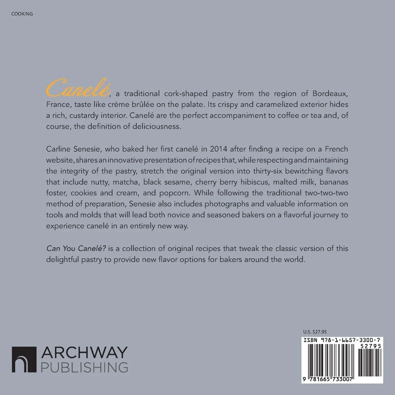 Rückseite: 9781665733007 | Can You Canelé? | Classic Canelé and Canelés with a Twist | Senesie