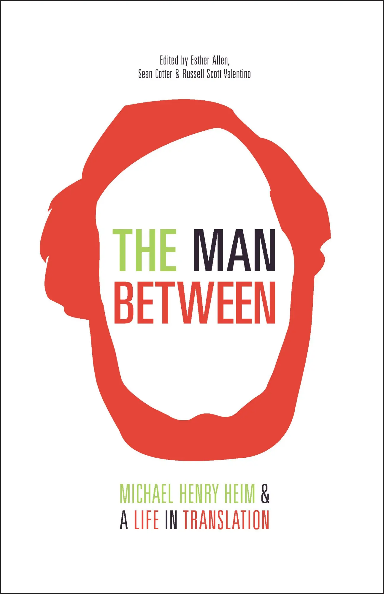 Cover: 9781940953007 | The Man Between | Michael Henry Heim and a Life in Translation | Heim