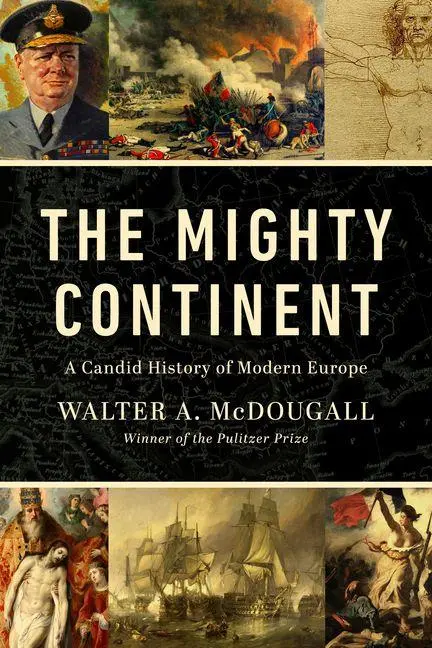 Cover: 9781967613007 | Mighty Continent: A Candid History of Modern Europe | Walter McDougall