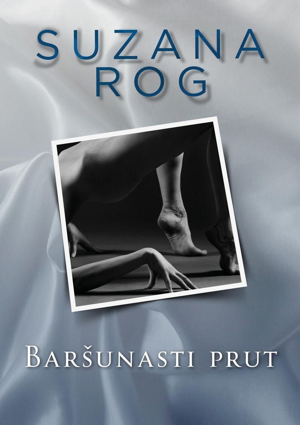 Cover: 9788663293007 | Bar¿unasti prut | Suzana Rog | Taschenbuch | ? | 2023