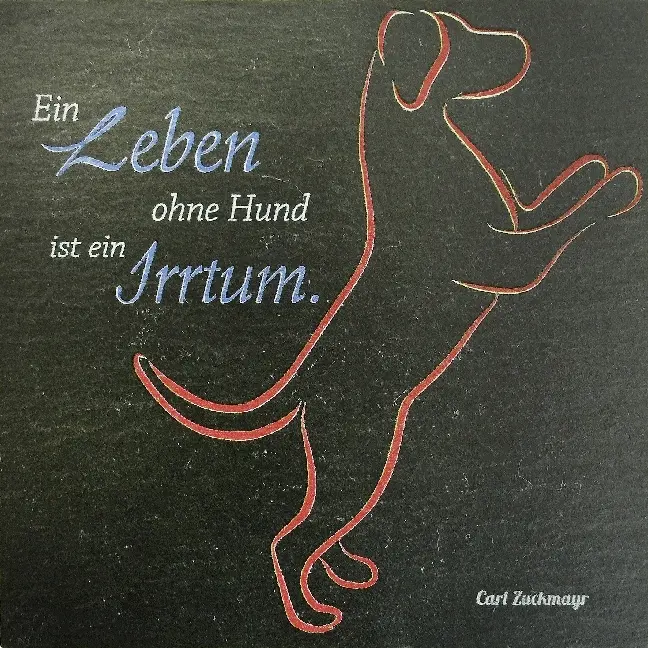 Schieferrelief, Ein Leben ohne Hund ist ein Irrtum
