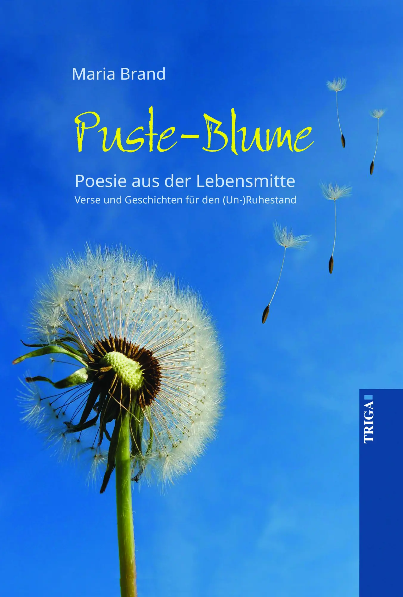 Cover: 9783958283107 | Puste-Blume - Poesie aus der Lebensmitte | Maria Brand | Taschenbuch