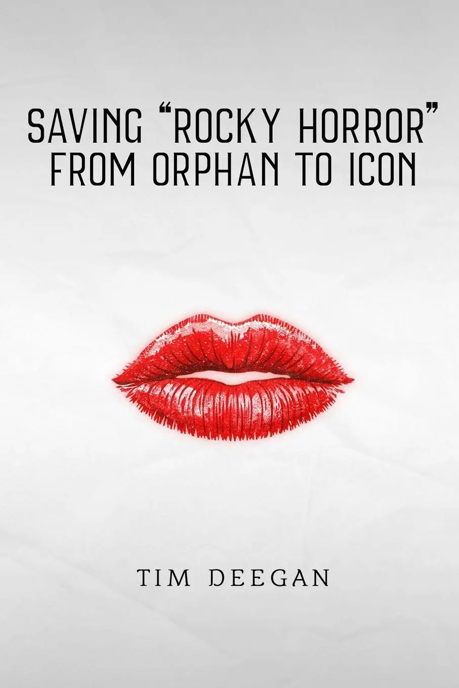 Cover: 9798998993107 | Saving Rocky Horror - From Orphan to Icon | Tim Deegan | Taschenbuch