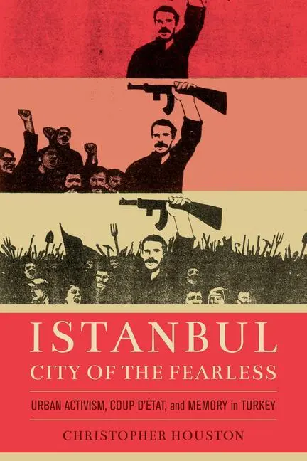 Cover: 9780520343207 | Istanbul, City of the Fearless | Christopher Houston | Taschenbuch