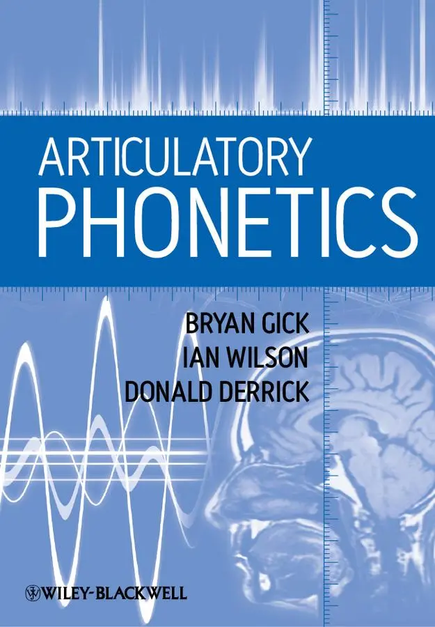Cover: 9781405193207 | Articulatory Phonetics | Bryan/Wilson, Ian/Derrick, Donald Gick | Buch