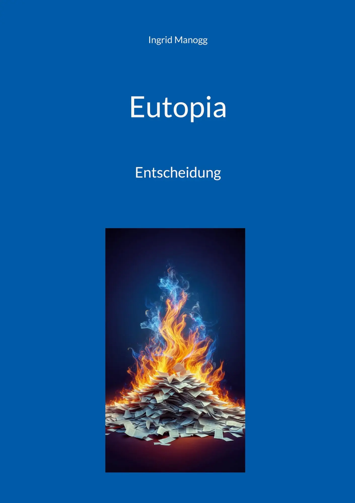 Cover: 9783819293207 | Eutopia | Entscheidung | Ingrid Manogg | Taschenbuch | Eutopia | 2025