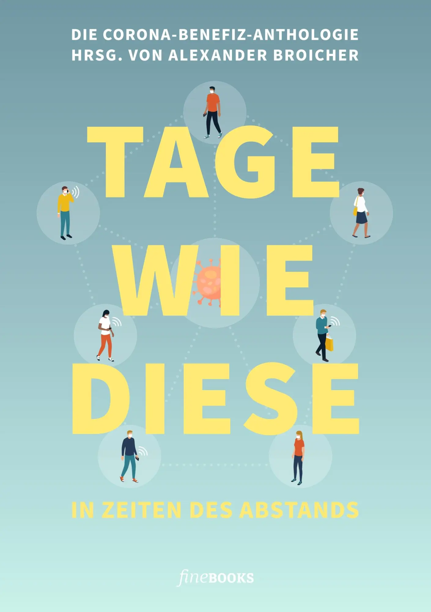 Cover: 9783948373207 | Tage wie diese | In Zeiten des Abstands | Broicher Alexander (u. a.)