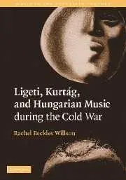 Cover: 9781107403307 | Ligeti, Kurtag, and Hungarian Music During the Cold War | Willson