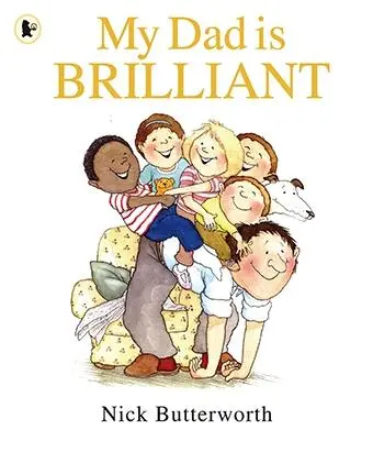 Cover: 9781406313307 | My Dad Is Brilliant | Nick Butterworth | Taschenbuch | Englisch | 2008