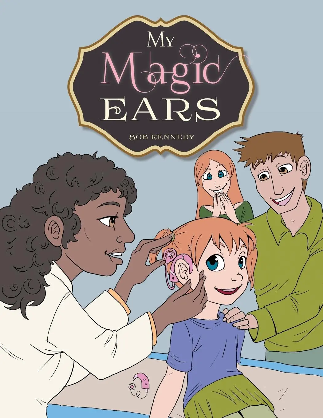 Cover: 9781491843307 | My Magic Ears | Bob Kennedy | Taschenbuch | Paperback | Englisch