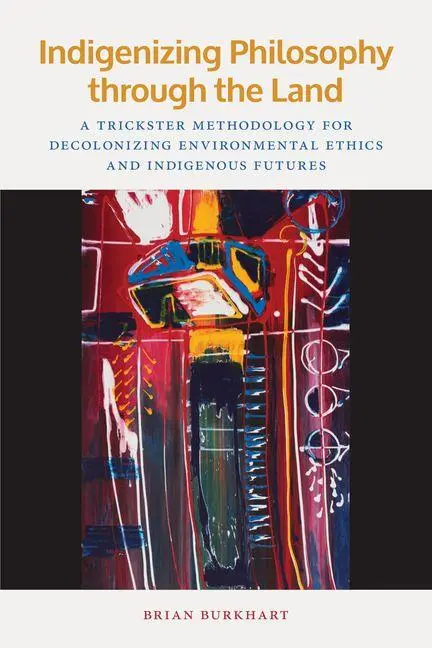 Cover: 9781611863307 | Indigenizing Philosophy Through the Land | Brian Burkhart | Buch