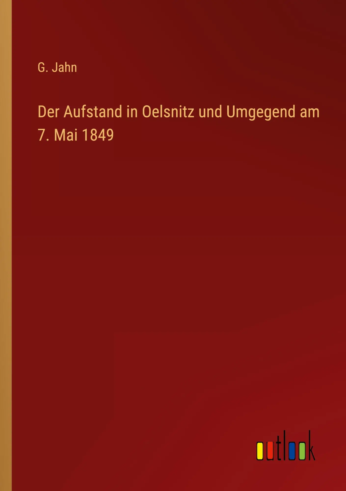 Der Aufstand in Oelsnitz und Umgegend am 7. Mai 1849
