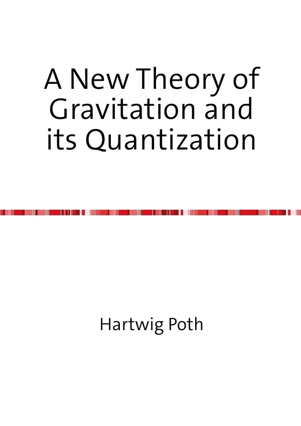 Cover: 9783844243307 | A New Theory of Gravitation and its Quantization | Hartwig Poth | Buch
