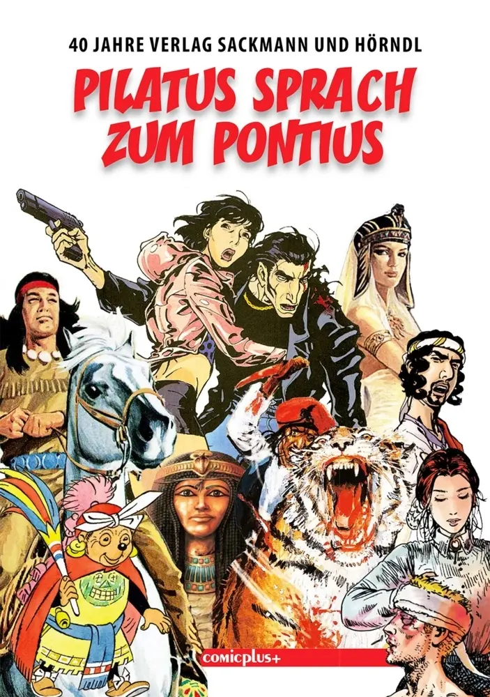 Cover: 9783894743307 | Pilatus sprach zum Pontius | 40 Jahre Verlag Sackmann und Hörndl