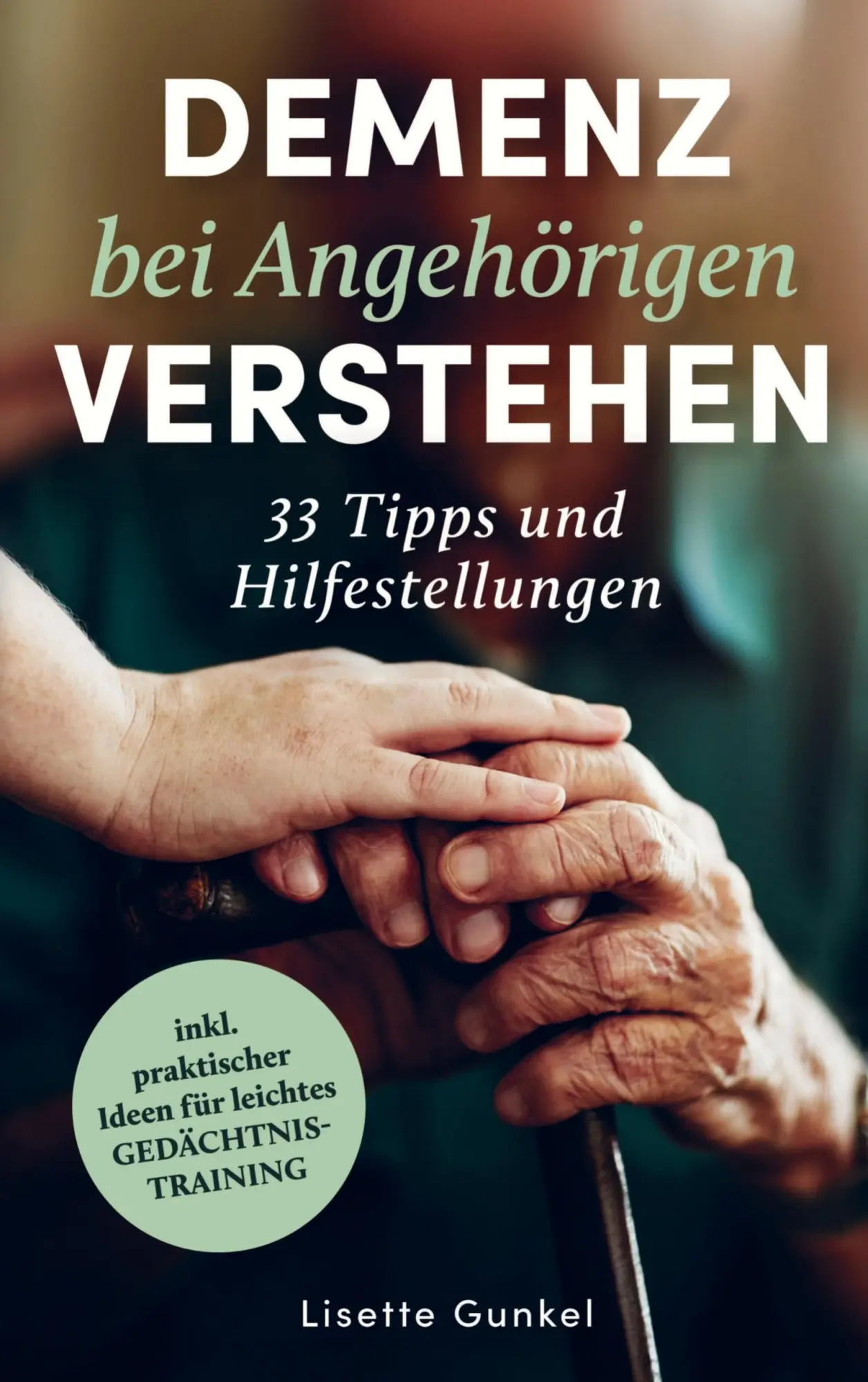 Cover: 9789925823307 | Demenz bei Angehörigen verstehen: 33 Tipps und Hilfestellungen | Buch