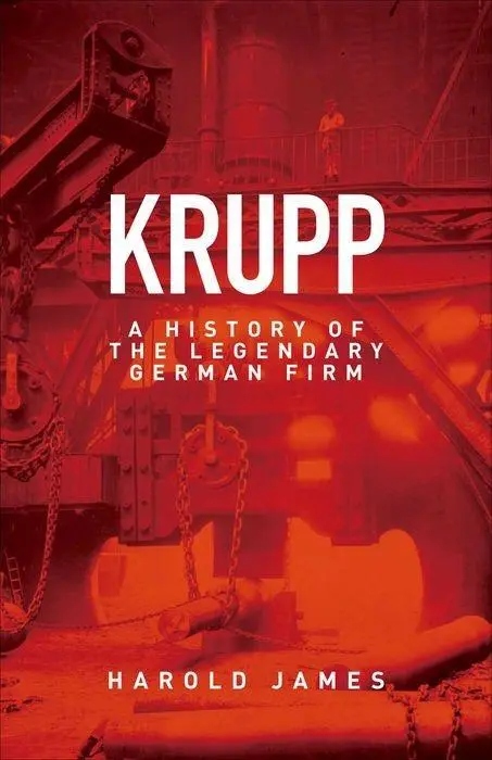 Cover: 9780691153407 | Krupp – A History of the Legendary German Firm | Harold James | Buch