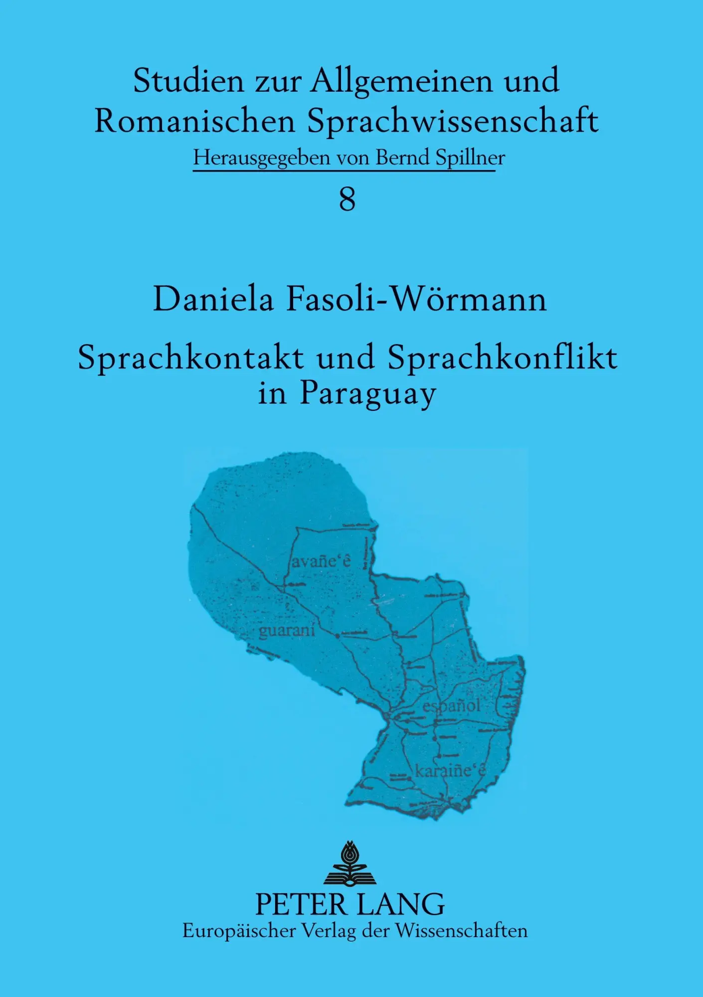 Sprachkontakt und Sprachkonflikt in Paraguay: Mythos und Realität der Bilinguismussituation (Studien zur Allgemeinen und Romanischen Sprachwissenschaft)