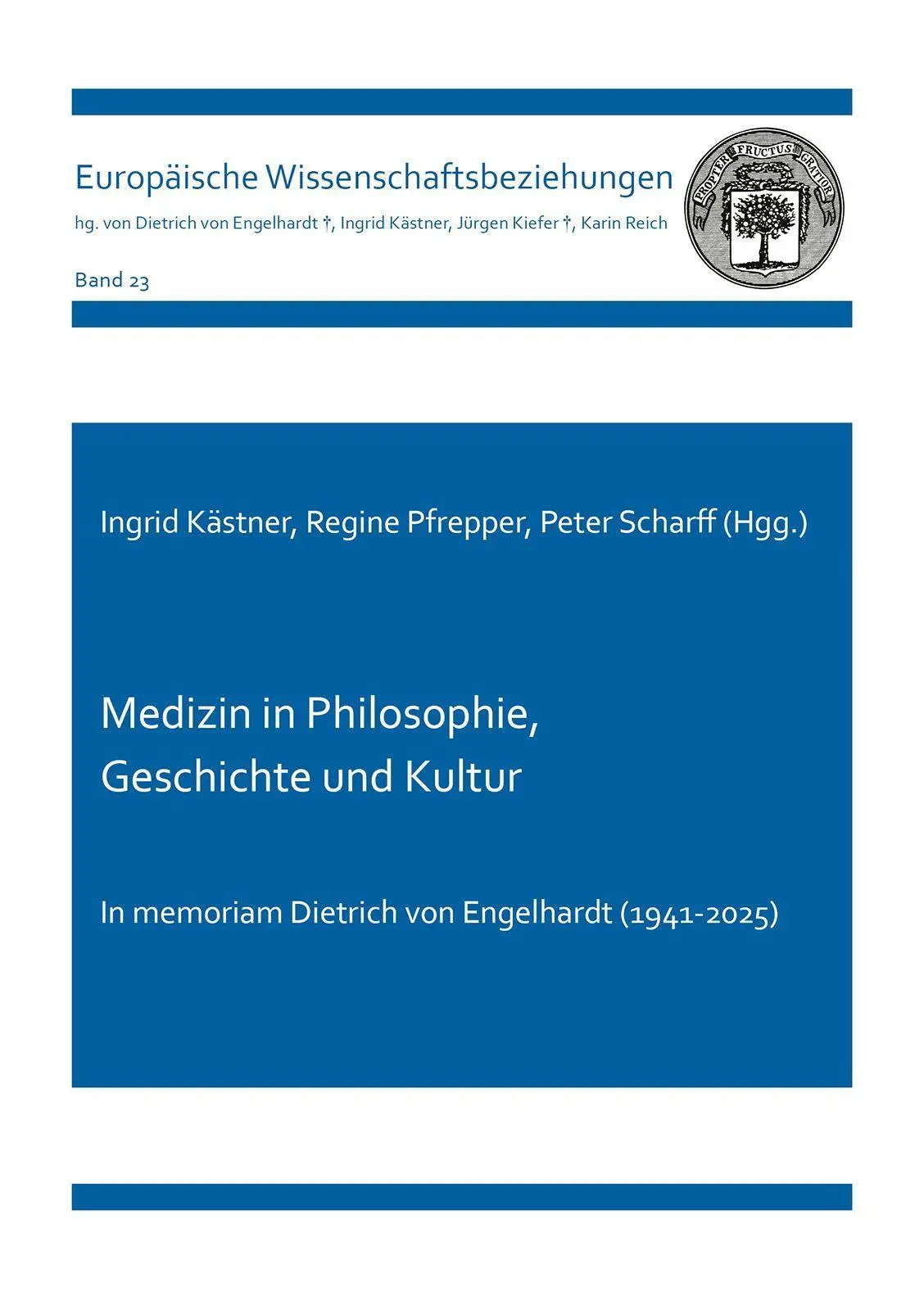 Medizin in Philosophie, Geschichte und Kultur: In memoriam Dietrich von Engelhardt (1941-2025) (Europäische Wissenschaftsbeziehungen)