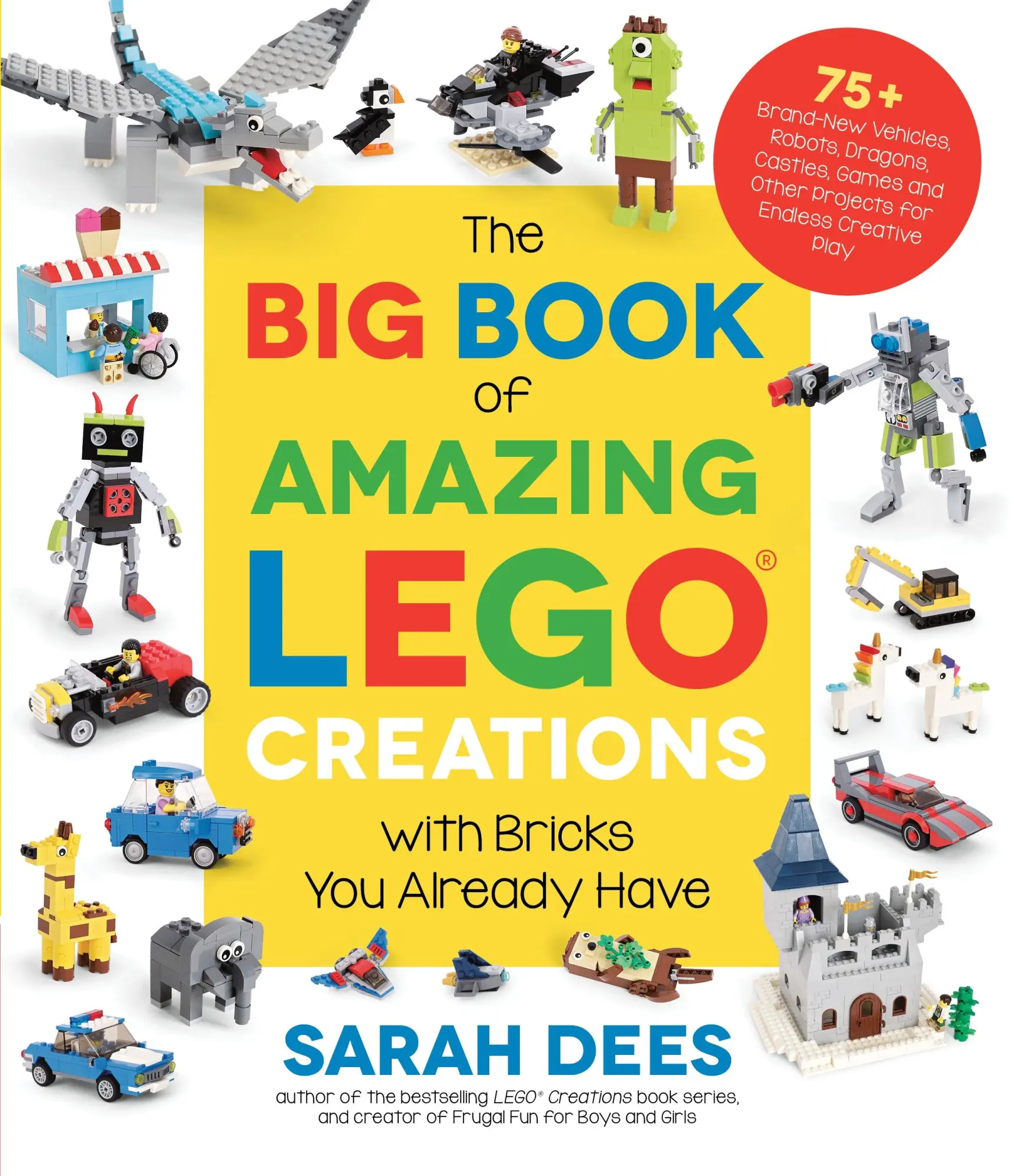 Cover: 9781645673507 | The Big Book of Amazing Lego Creations with Bricks You Already Have