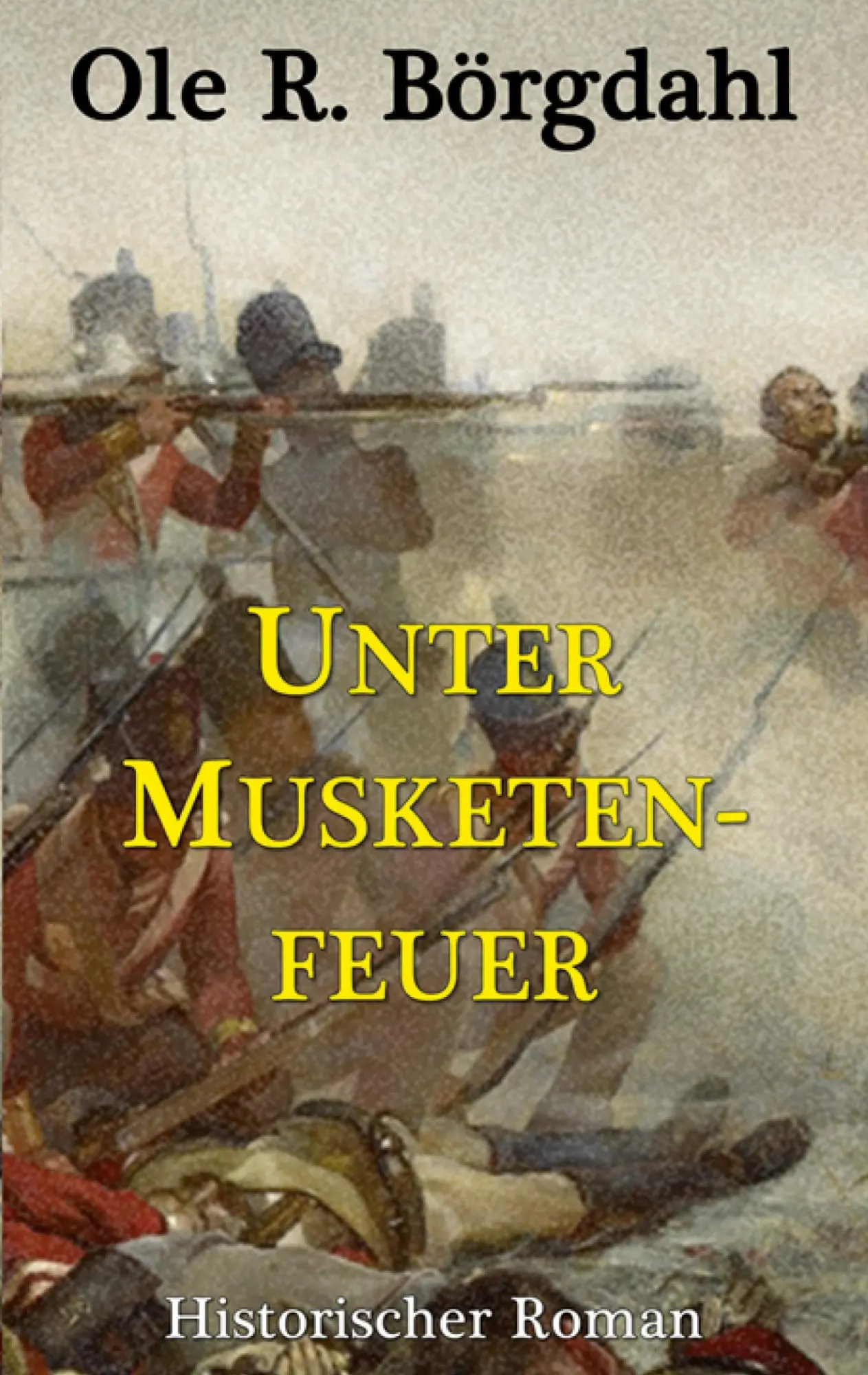 Cover: 9783695733507 | Unter Musketenfeuer | Ole R. Börgdahl | Taschenbuch | 184 S. | Deutsch