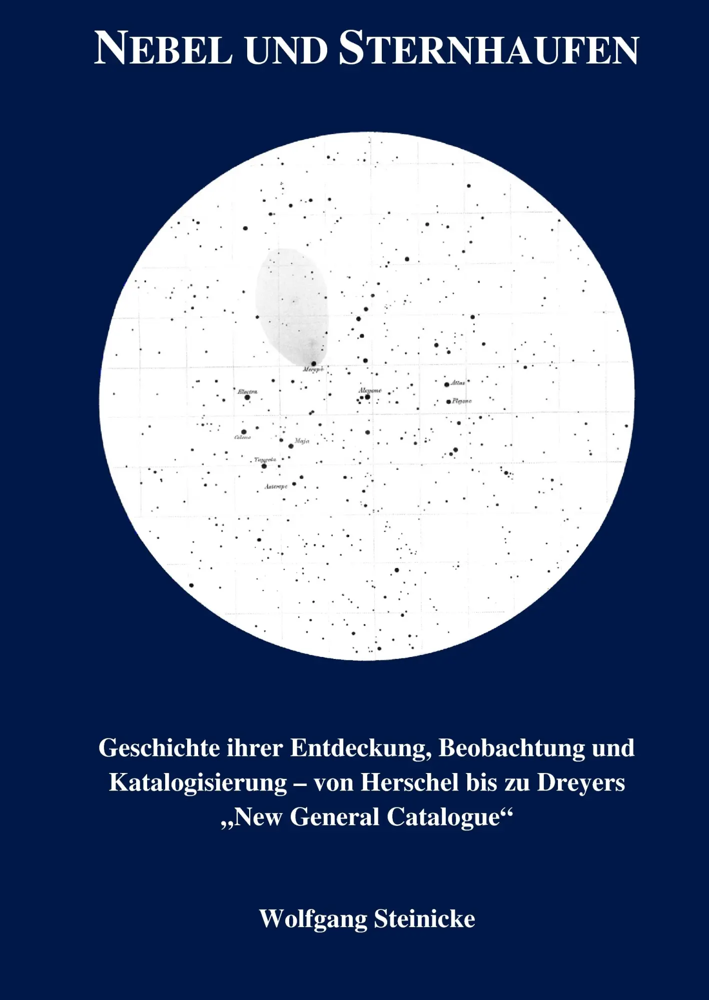 Cover: 9783837083507 | Nebel und Sternhaufen | Wolfgang Steinicke | Buch | 676 S. | Deutsch