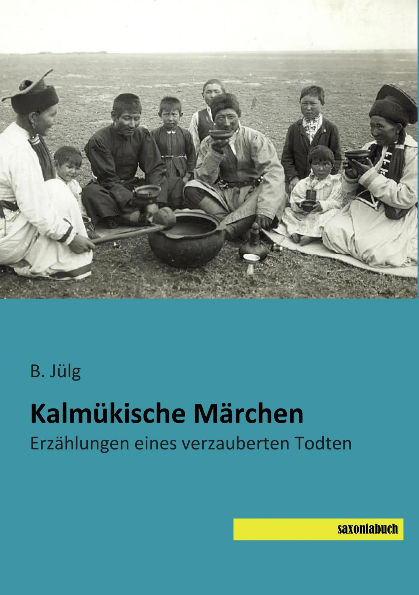 Cover: 9783957703507 | Kalmükische Märchen | Erzählungen eines verzauberten Todten | B. Jülg