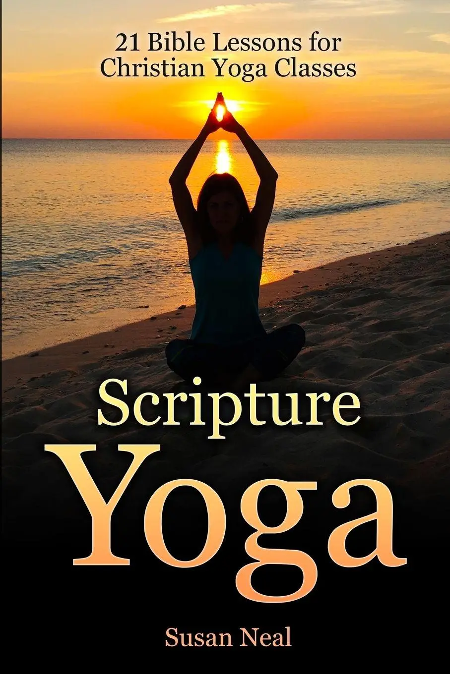 Cover: 9780997763607 | Scripture Yoga | 21 Bible Lessons for Christian Yoga Classes | Neal