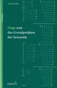 Cover: 9783897853607 | Frege und das Grundproblem der Semantik | Überarb. Habil.-Schr. | Held