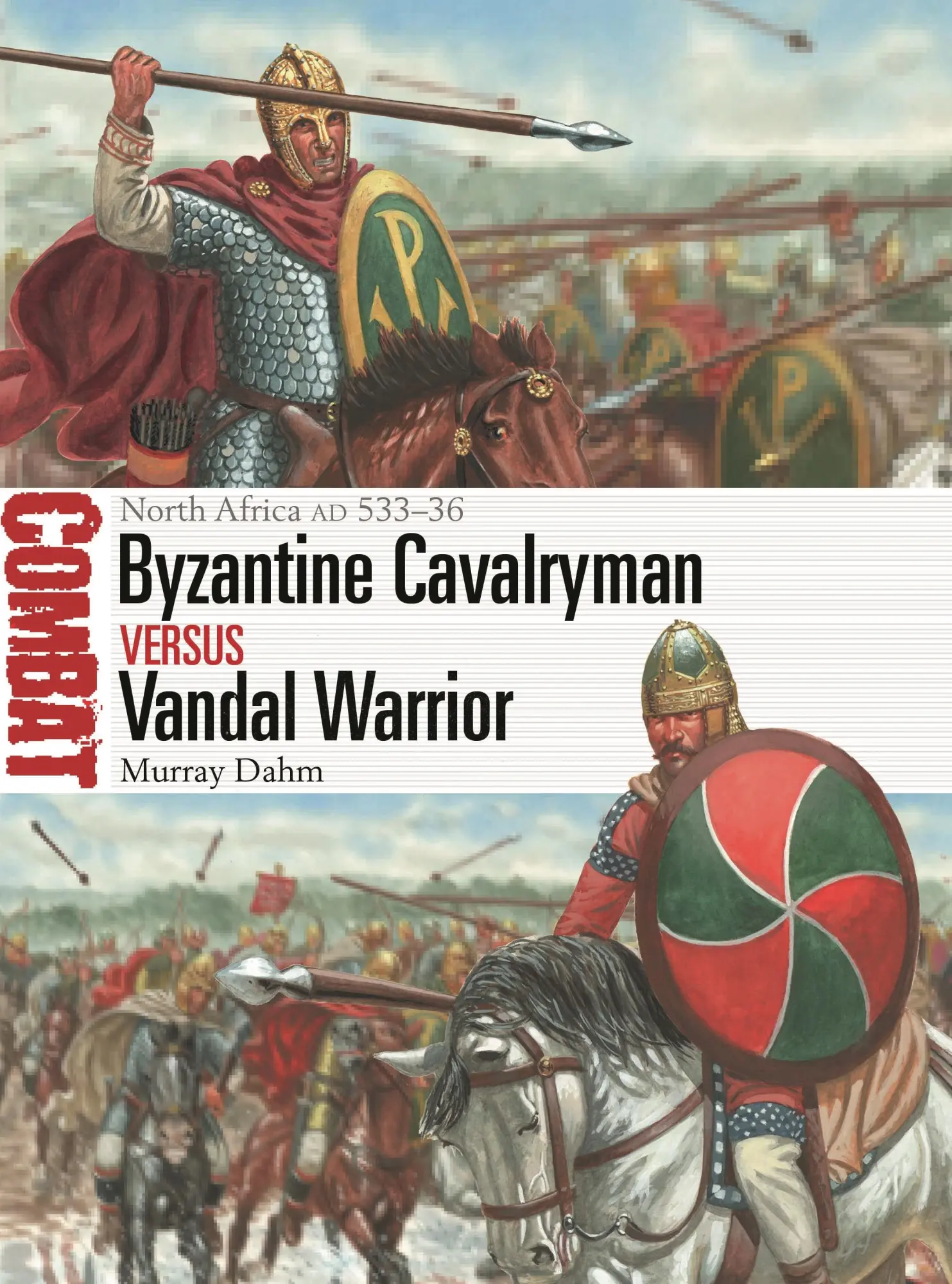 Cover: 9781472853707 | Byzantine Cavalryman Vs Vandal Warrior | North Africa AD 533-36 | Dahm