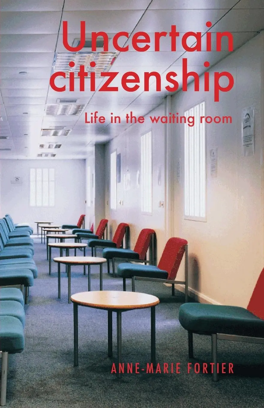 Cover: 9781526163707 | Uncertain Citizenship | Life in the Waiting Room | Anne-Marie Fortier