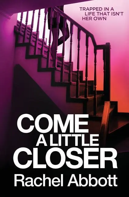 Cover: 9781999943707 | Come a Little Closer | Rachel Abbott | Taschenbuch | Englisch | 2018