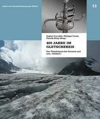 Cover: 9783039193707 | 400 Jahre im Gletschereis | Sophie Providoli | Taschenbuch | 240 S.