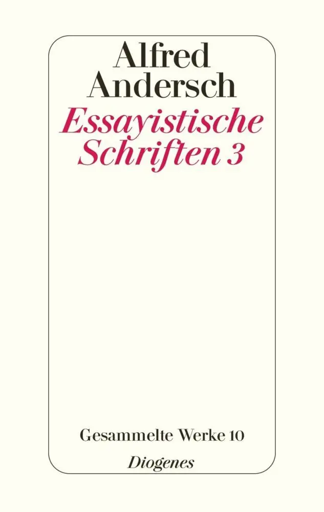 Cover: 9783257063707 | Essayistische Schriften 3 | Gesammelte Werke 10 | Alfred Andersch