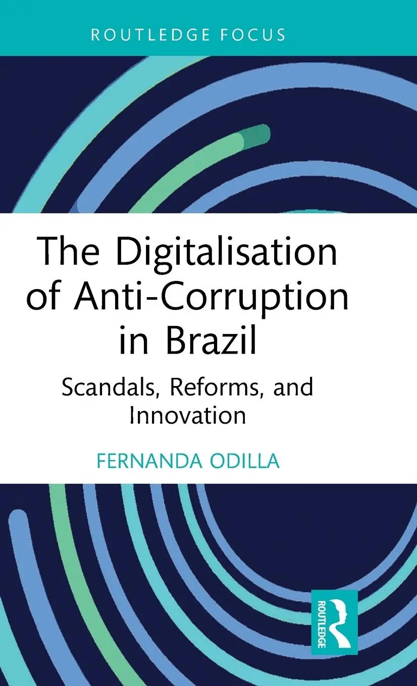 Cover: 9781032353807 | The Digitalisation of Anti-Corruption in Brazil | Fernanda Odilla