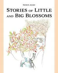 Cover: 9783906803807 | Stories of Little and Big Blossoms | Dt/engl | Shirin Azari | Buch