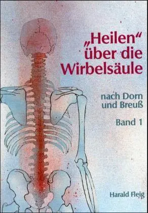 Cover: 9783980513807 | 'Heilen' über die Wirbelsäule mit der Dorn- und Breuß-Methode.Bd.1