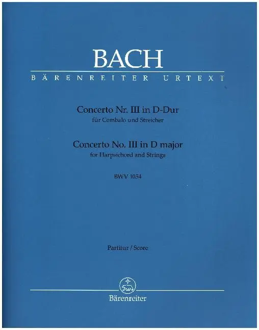 Cover: 9790006493807 | Concerto Nr. III für Cembalo und Streicher D-Dur BWV 1054, Partitur