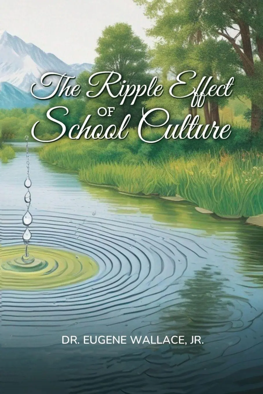 Cover: 9798349233807 | The Ripple Effect of School Culture | Eugene Wallace Jr. | Taschenbuch
