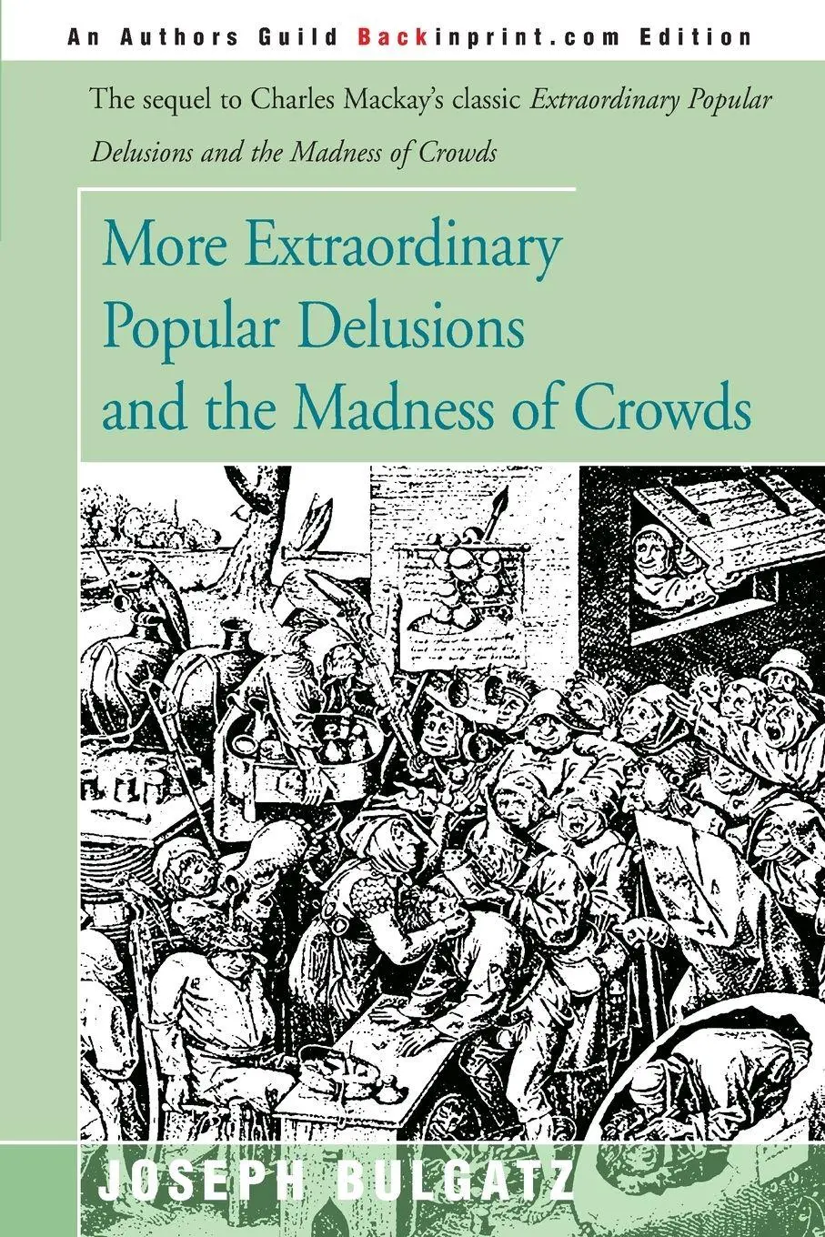 Cover: 9780595003907 | More Extraordinary Popular Delusions and the Madness of Crowds | Buch