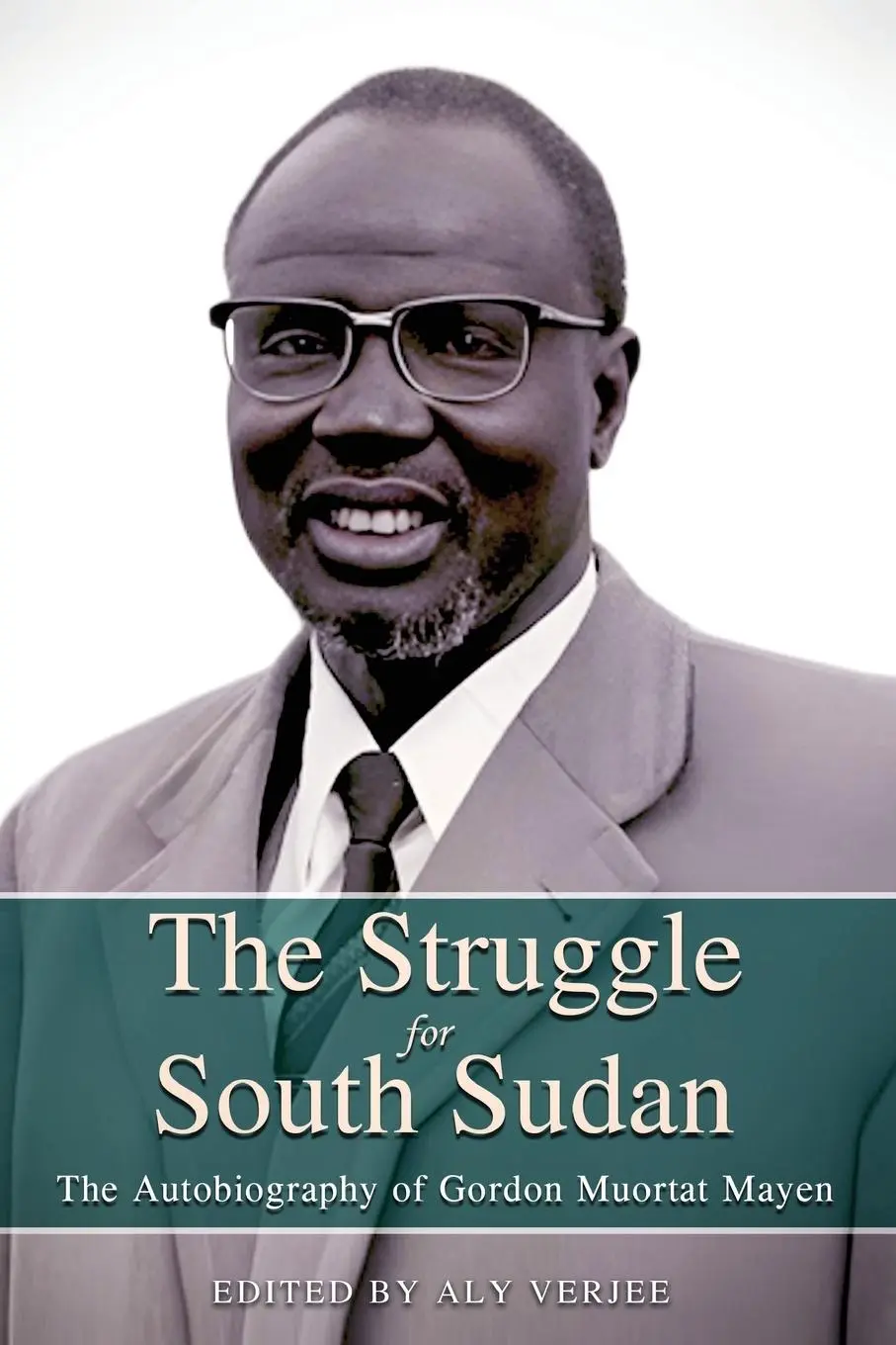 Cover: 9781763683907 | THE STRUGGLE FOR SOUTH SUDAN The Autobiography of Gordon Muortat Mayen