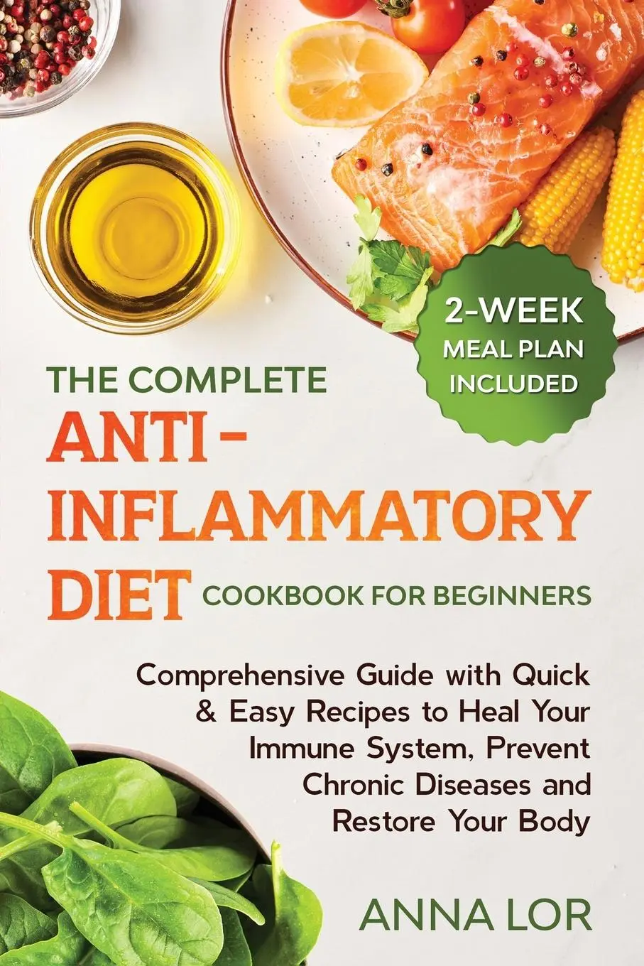 Cover: 9781953693907 | The Complete Anti- Inflammatory Diet Cookbook for Beginners | Anna Lor