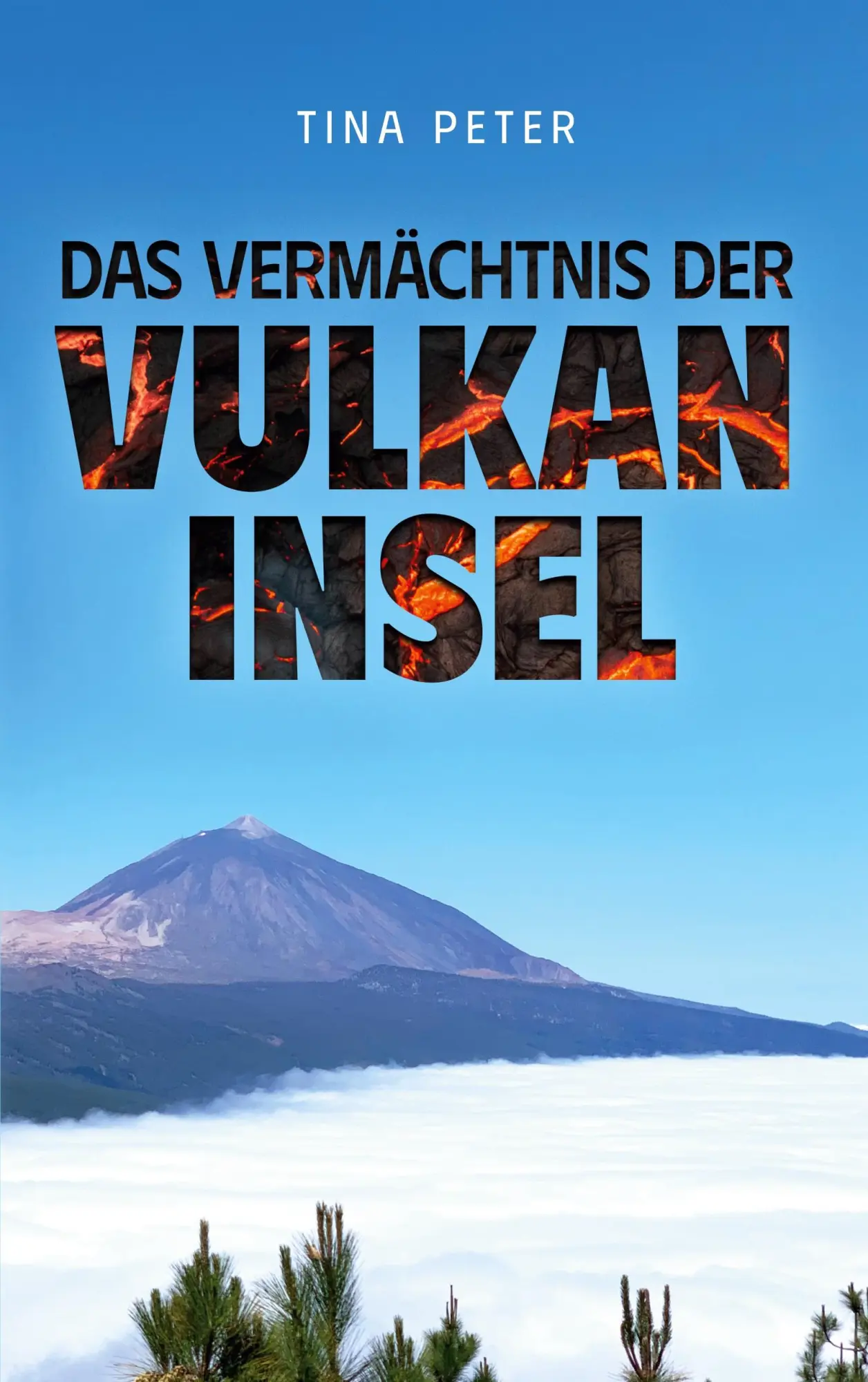 Cover: 9783749483907 | Das Vermächtnis der Vulkaninsel | Roman | Tina Peter | Taschenbuch